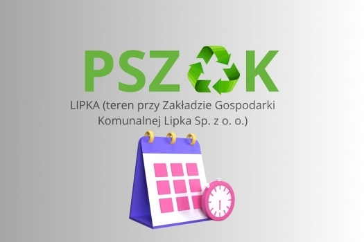 Miniatura Uwaga! W dniu 26 września 2026 r. (sobota) PSZOK w Lipce będzie nieczynny
