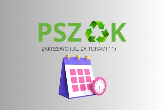 Miniatura Uwaga! W dniu 29 września 2026 r. (wtorek) PSZOK w Zakrzewie będzie nieczynny