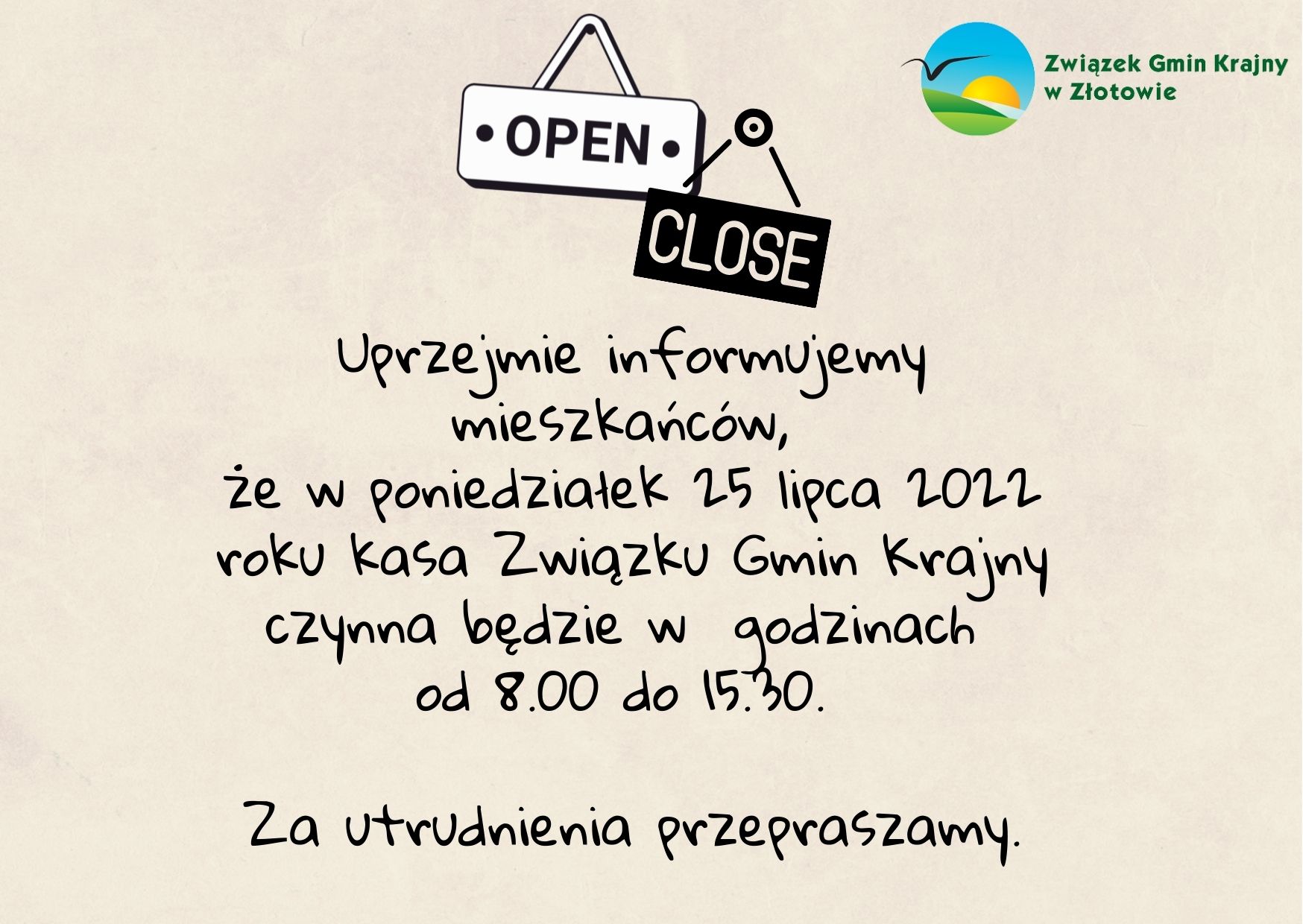 Uprzejmie informujemy mieszkańców,  że w poniedziałek 25 lipca 2022 roku kasa Związku Gmin Krajny czynna będzie w  godzinach  od 8.00 do 15.30.   Za utrudnienia przepraszamy.